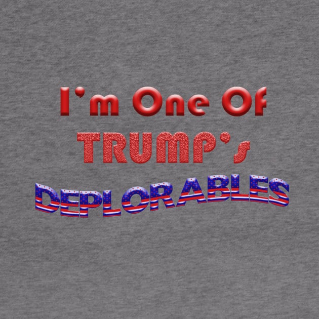 I'm One of Trump's Deplorables by saylor55